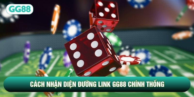 Cách nhận diện đường Link GG88 chính thống