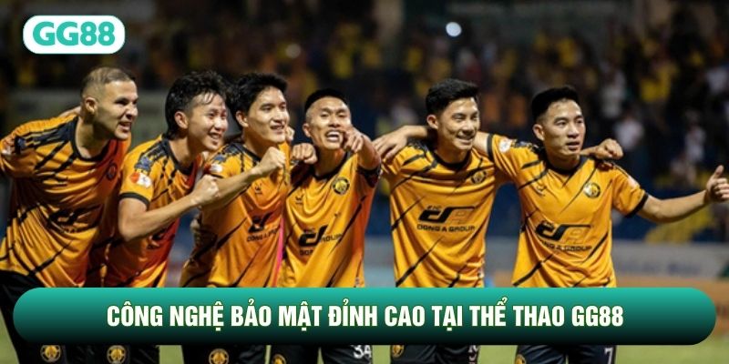 Công nghệ bảo mật đỉnh cao tại thể thao GG88