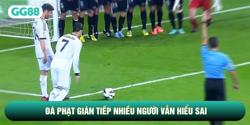 Đá phạt gián tiếp nhiều người vẫn hiểu sai