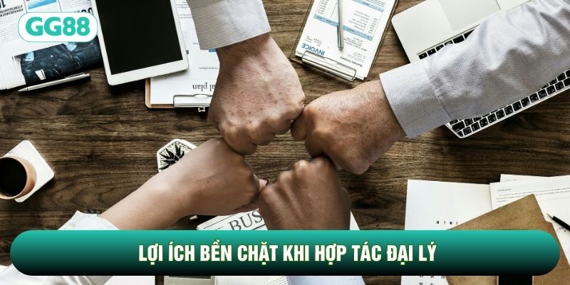 Lợi ích bền chặt khi hợp tác đại lý