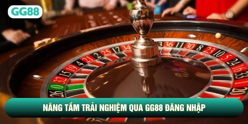 Nâng tầm trải nghiệm qua GG88 đăng nhập