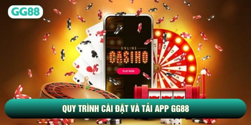 Quy trình cài đặt và tải app GG88