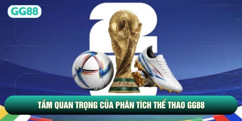 Tầm quan trọng của phân tích thể thao GG88